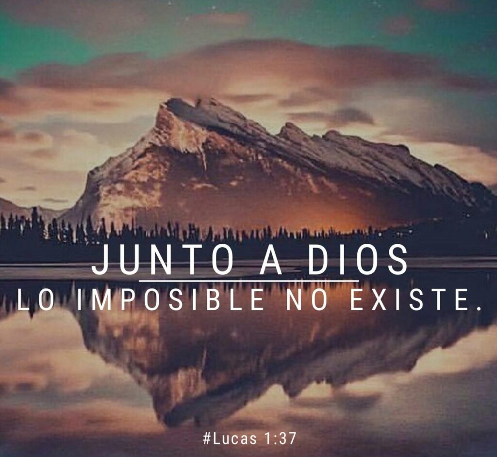 Con Dios lo imposible no existe