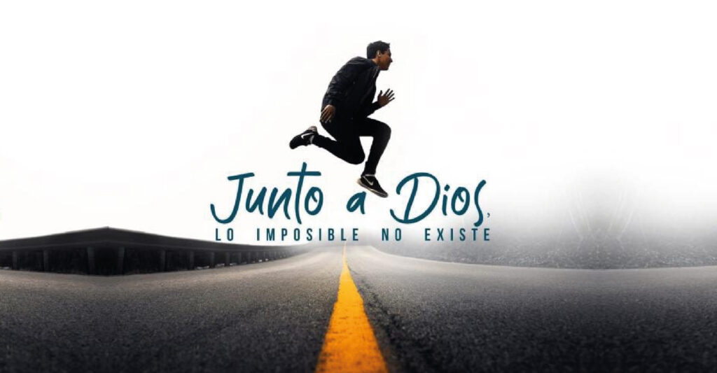 Junto a Dios lo imposible no existe
